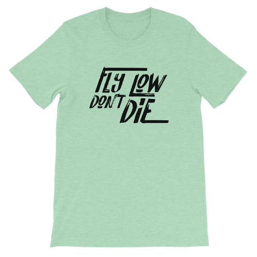 FLY LOW DON'T DIE T - Black Logo