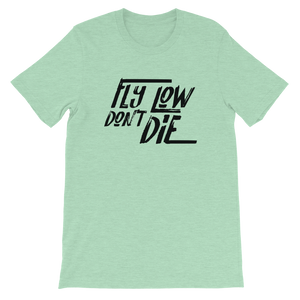 FLY LOW DON'T DIE T - Black Logo