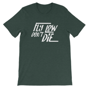 FLY LOW DON'T DIE T - White Logo